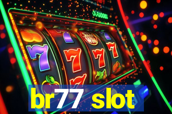 br77 slot